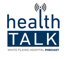 White Plains Hospital healthTALK Hour Podcast